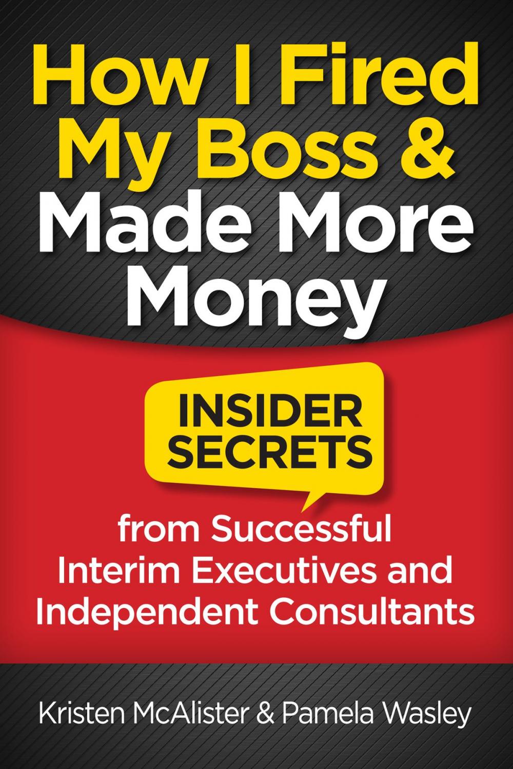 Big bigCover of How I Fired My Boss and Made More Money
