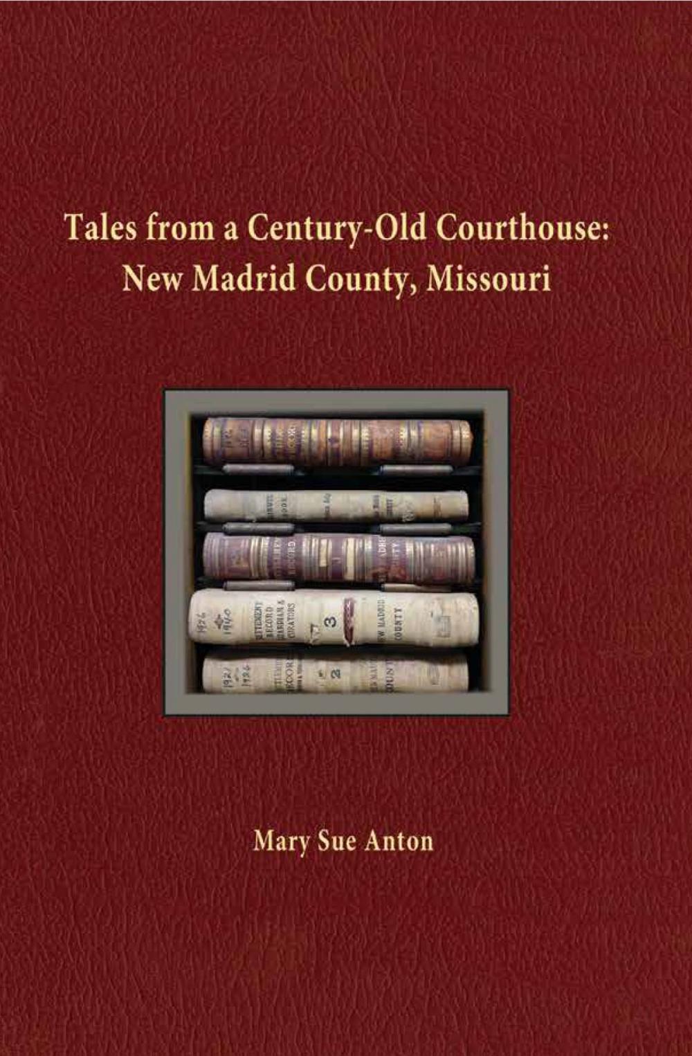 Big bigCover of Tales of a Century-Old Courthouse: New Madrid County, Missouri