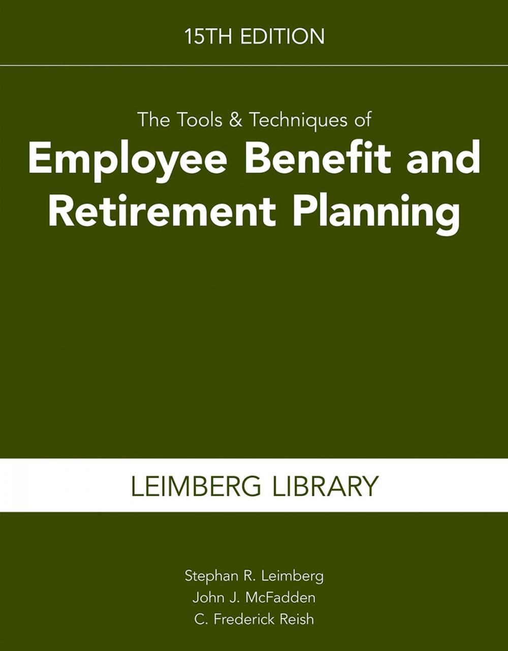 Big bigCover of The Tools & Techniques of Employee Benefit and Retirement Planning, 15th Edition