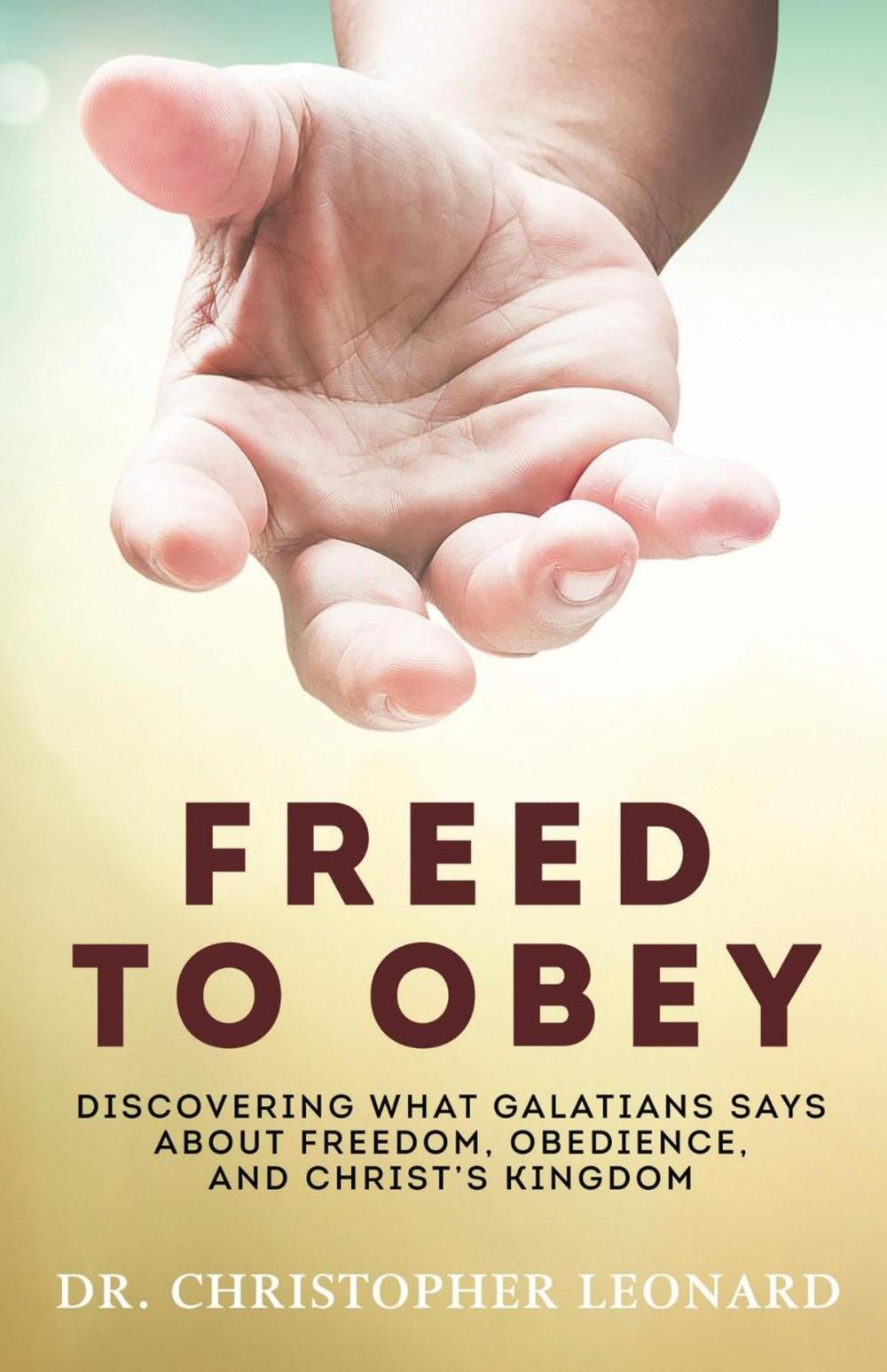Big bigCover of Freed to Obey: Discovering What Galatians Says About Freedom, Obedience, and Christ’s Kingdom