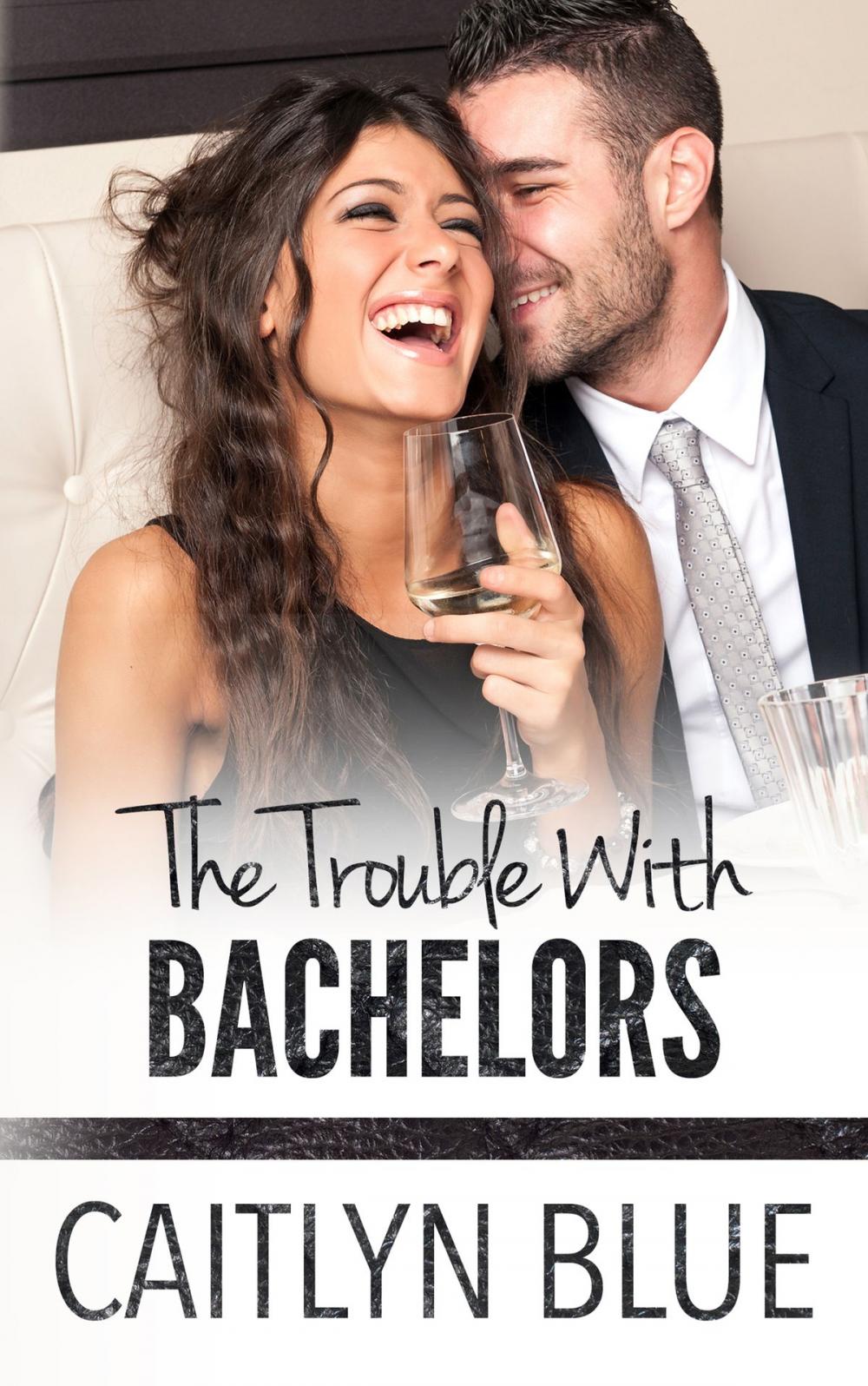Big bigCover of The Trouble With Bachelors