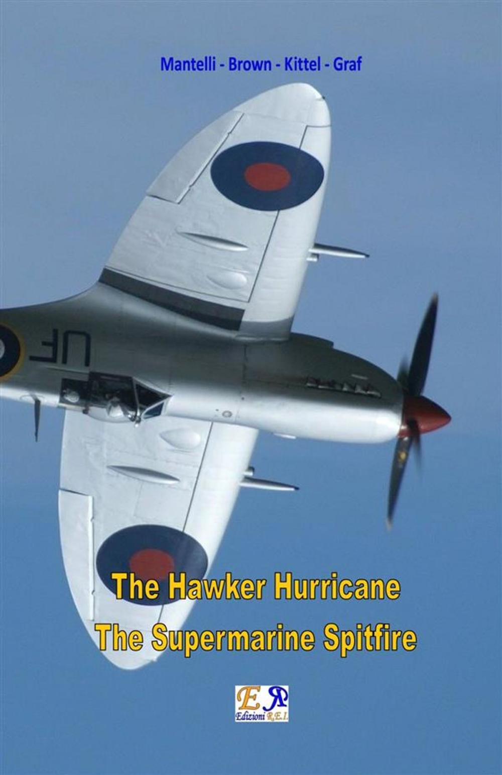 Big bigCover of The Hawker Hurricane - The Supermarine Spitfire
