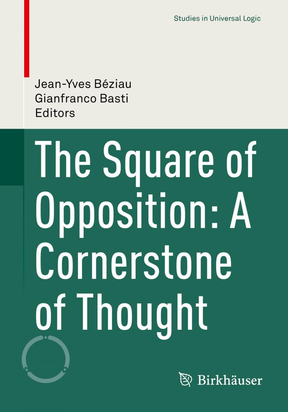 Big bigCover of The Square of Opposition: A Cornerstone of Thought