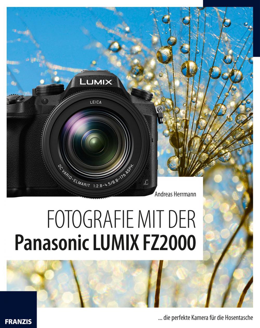 Big bigCover of Fotografie mit der Panasonic LUMIX FZ2000
