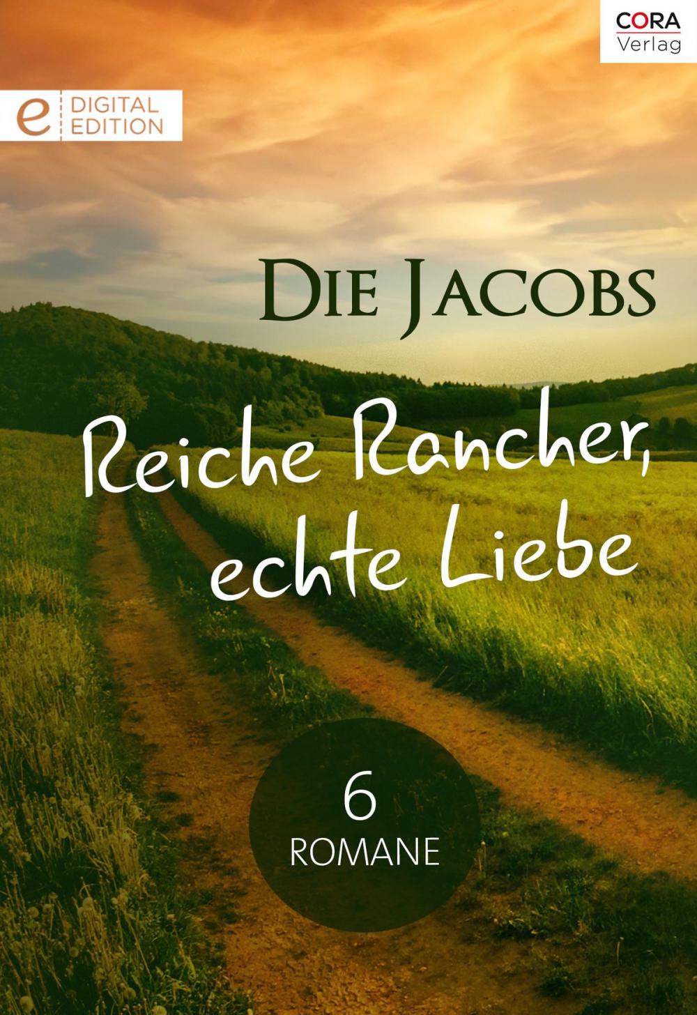 Big bigCover of Die Jacobs - Reiche Rancher, echte Liebe - 6 Romane