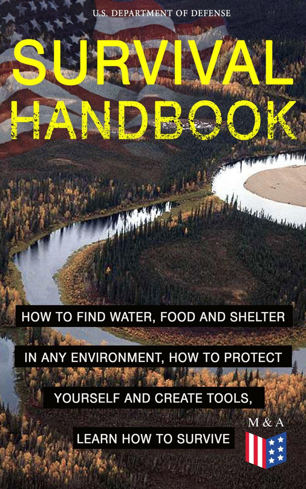 Big bigCover of SURVIVAL HANDBOOK - How to Find Water, Food and Shelter in Any Environment, How to Protect Yourself and Create Tools, Learn How to Survive