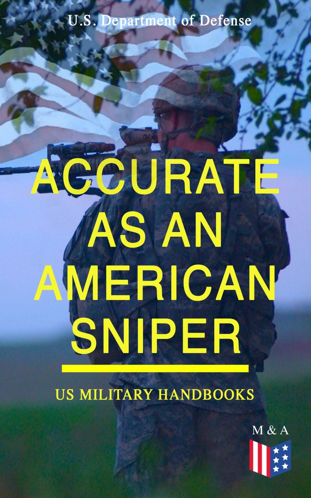 Big bigCover of Accurate as an American Sniper – US Military Handbooks