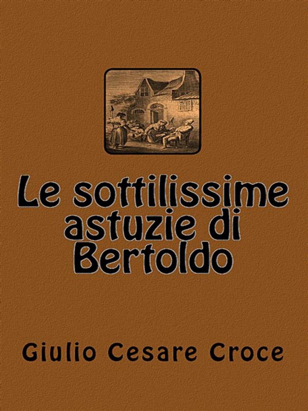 Big bigCover of Le sottilissime astuzie di Bertoldo