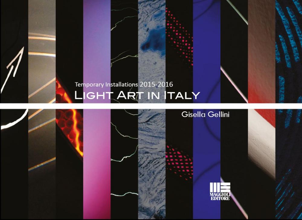 Big bigCover of Light Art in Italy Temporary Installations 2015-2016