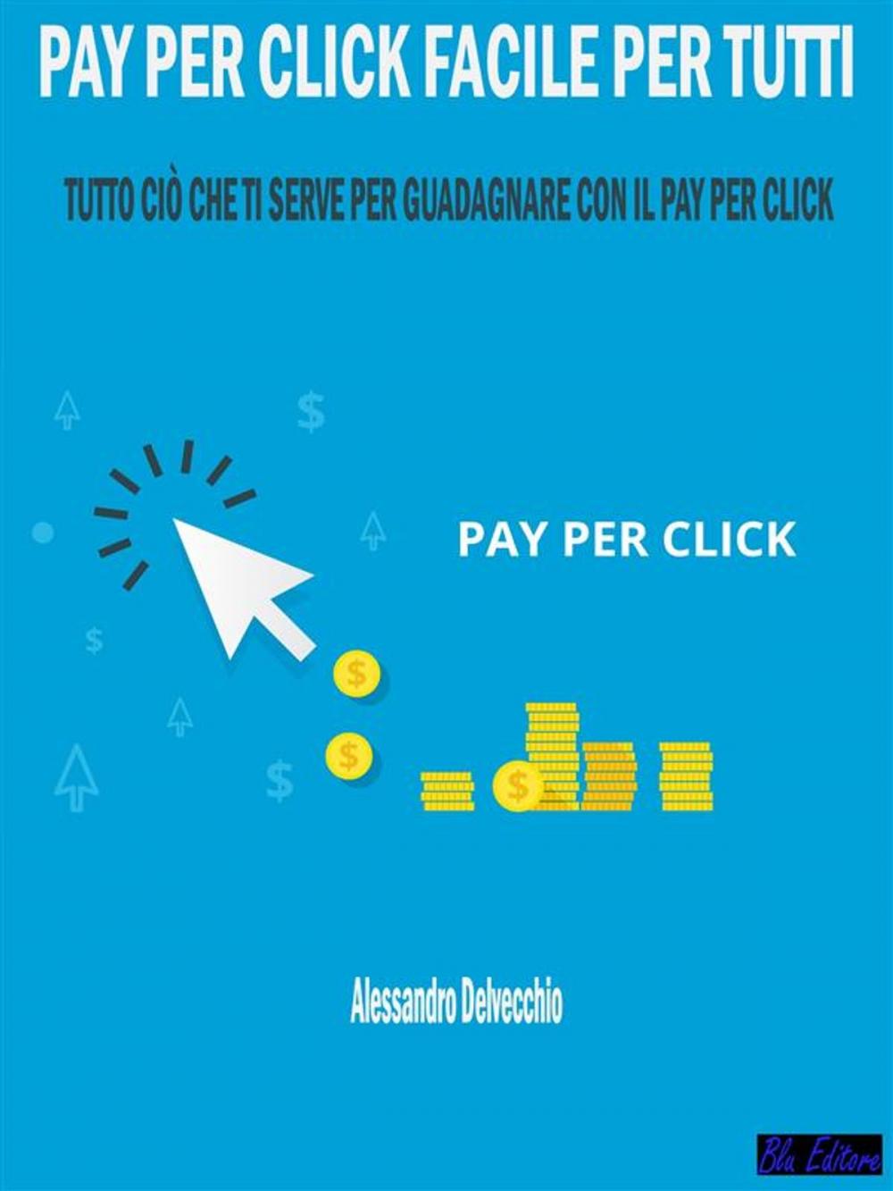 Big bigCover of Pay per Click Facile per Tutti