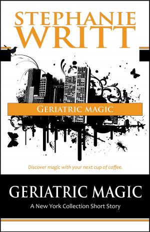 Cover of Geriatric Magic by Stephanie Writt, Wayne Press