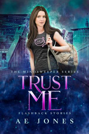 Cover of the book Trust Me by AE Jones