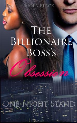 Cover of the book The Billionaire Boss's Obsession 1 by Viola Black