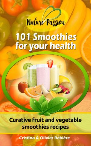Cover of the book 101 Smoothies for your health by Cristina Rebiere