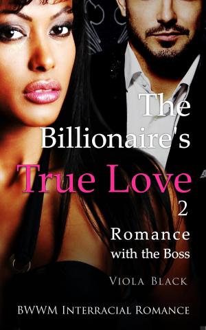 Cover of the book The Billionaire's True Love 2 by Viola Black, Hattie Black