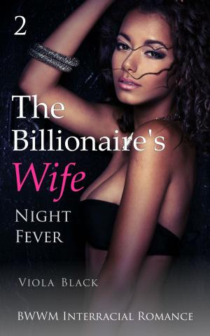 Cover of the book The Billionaire's Wife 2 by Viola Black, Hattie Black, J.S. Anne