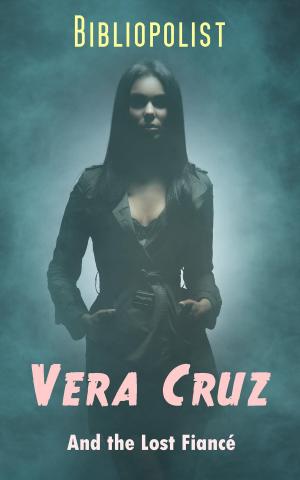 Cover of the book Vera Cruz and the Lost Fiancé by Muriel Rollins