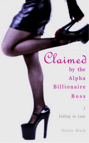 Cover of the book Claimed by the Alpha Billionaire Boss 1 by Hattie Black