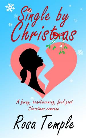 Cover of the book Single by Christmas by Rosa Suen