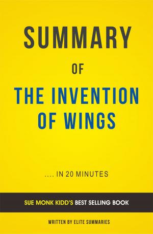 bigCover of the book Summary of The Invention of Wings: by Sue Monk Kidd | Includes Analysis by 
