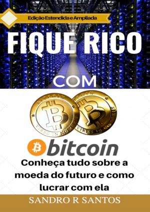 Cover of the book Fique Rico com Bitcoin by Andre Miller