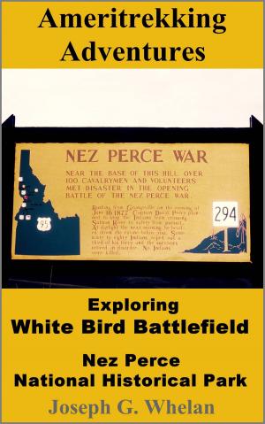 Cover of Ameritrekking Adventures: Exploring White Bird Battlefield Nez Perce National Historical Park