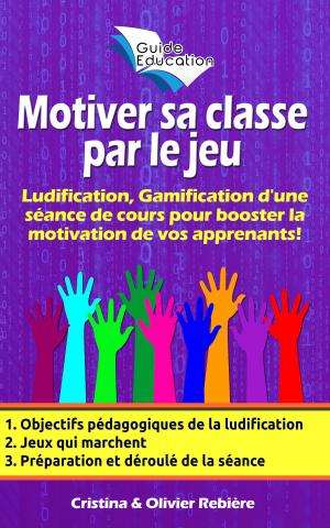 Cover of the book Motiver sa classe par le jeu n°1 by Cristina Rebiere