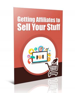 Cover of the book Getting Affiliates to Sell Your Stuff by Ali Asadi