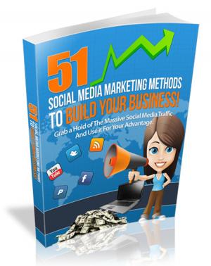 Cover of the book 51 Social Media Marketing Methods to Build Your Business by Anonymous