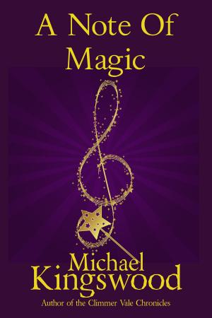 Cover of the book A Note Of Magic by Kyt Dotson