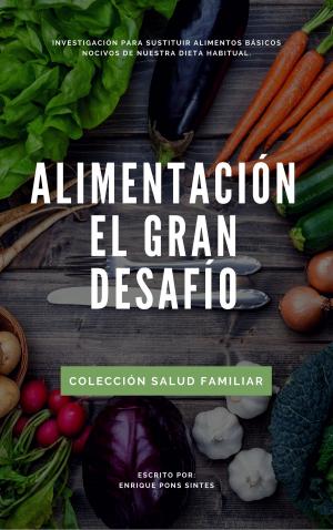 Cover of the book ALIMENTACION, EL GRAN DESAFIO by Sam Allan