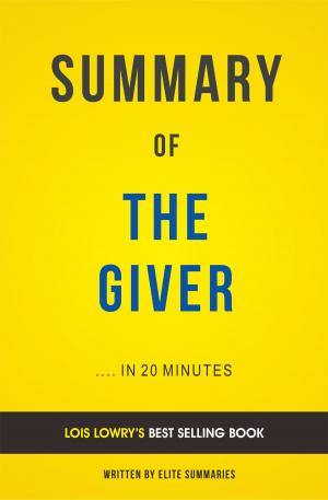 Cover of the book Summary of The Giver: by Lois Lowry | Includes Analysis by Elite Summaries