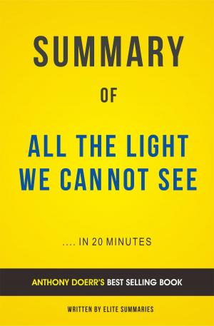 Cover of the book Summary of All The Light We Cannot See: by Anthony Doerr | Includes Analysis by William Wasserman