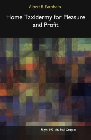 Cover of the book Home Taxidermy for Pleasure and Profit by Joseph Conrad