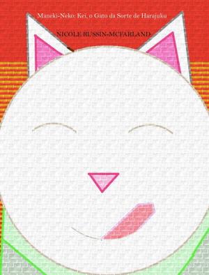 Cover of Bilingue! Portuguese & English Edition: Maneki-Neko: Kei, o Gato da Sorte de Harajuku / Maneki-Neko: Kei, the Lucky Cat of Harajuku