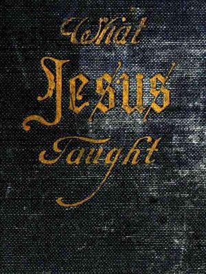 bigCover of the book What Jesus Taught by 