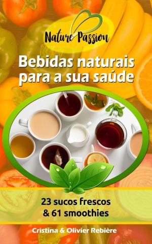 Book cover of Bebidas naturais para a sua saúde