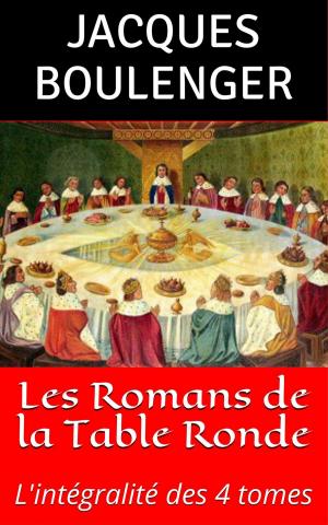 Cover of the book Les Romans de la Table Ronde - L'intégral by Tobe Hooper, Alan Goldsher