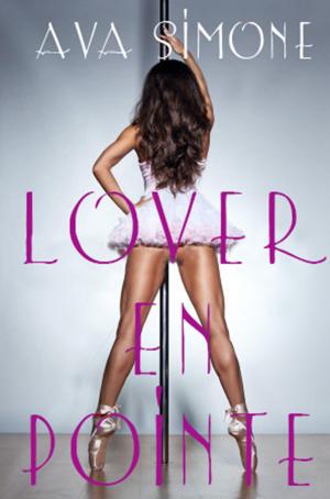 Cover of the book Lover En Pointe by Ava Simone