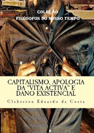 Cover of CAPITALISMO, APOLOGIA DA “VITA ACTIVA” E DANO EXISTENCIAL