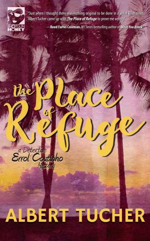 Cover of the book The Place of Refuge by Aaron Philip Clark