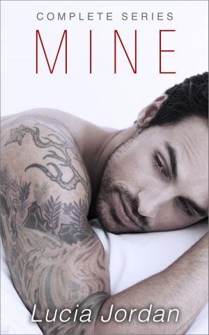 Cover of the book Mine - Complete Series by Lucia Jordan