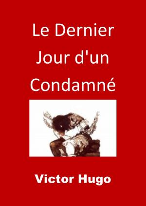 Cover of the book Le Dernier Jour d'un Condamné by Bonnie Downard
