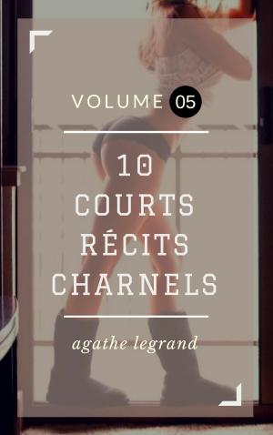 Cover of the book 10 courts récits charnels 5 by T.S. VAUGHN