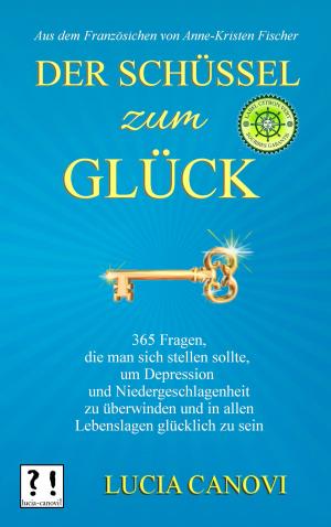 Cover of the book Der Schüssel Zum Glück by Carol Moye