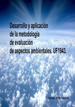 Cover of the book Desarrollo y aplicación de la metodología de evaluación de aspectos ambientales. UF1943. by Esther Morate Béjar