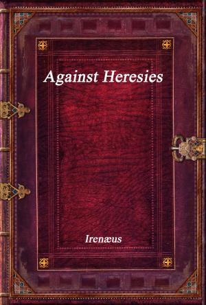 Cover of the book Against Heresies by MONCURE DANIEL CONWAY, MA