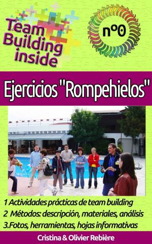 Cover of the book Team Building inside n°0: Ejercicios "Rompehielos" by Olivier Rebiere, Cristina Rebiere