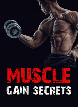 Cover of the book Muscle Gain Secrets by QUENTIN GARRISON