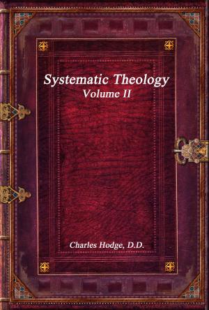 Cover of the book Systematic Theology Volume II by Rev. Dr. Isidor Kalisch